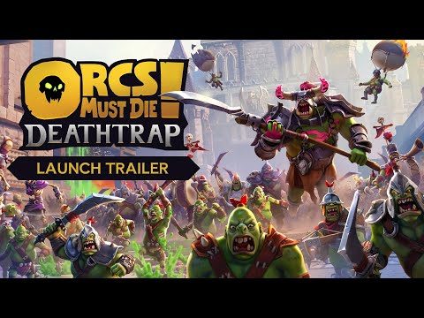 Orcs Must Die! Deathtrap - Launch Trailer