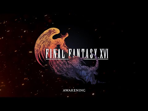 FINAL FANTASY XVI &quot;AWAKENING&quot;