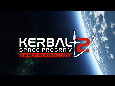 Kerbal Space Program 2 Early Access Gameplay Trailer