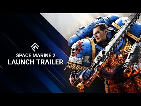 Warhammer 40,000: Space Marine 2 - Launch Trailer