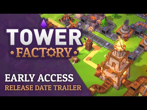 Tower Factory - Official Early Access Release Date Trailer