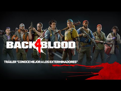 BACK 4 BLOOD TRÁILER - CONOCE MEJOR A LOS EXTERMINADORES