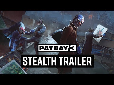 PAYDAY 3: Stealth Gameplay Trailer