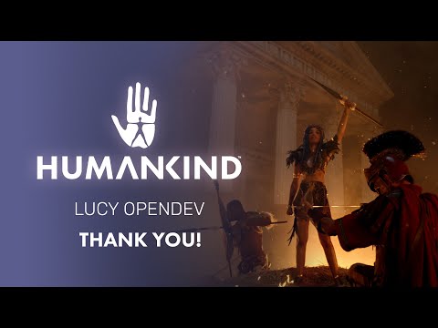 HUMANKIND™ LUCY OpenDev - Thank You!