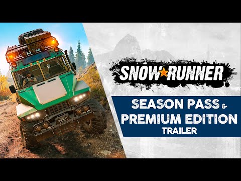 SnowRunner - Season Pass &amp; Premium Edition Trailer