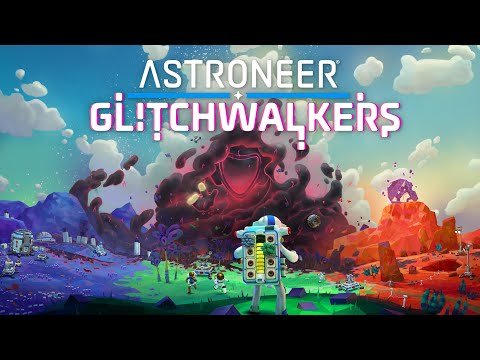 Astroneer: Glitchwalkers | Extended Gameplay Video