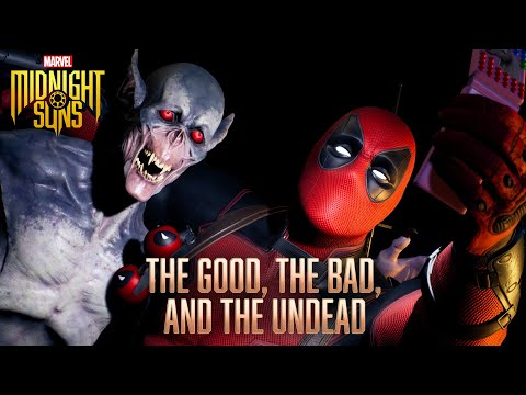 &quot;The Good, The Bad, and The Undead&quot; - Deadpool DLC Trailer | Marvel&#039;s Midnight Suns