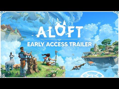 Aloft – Early Access Launch Trailer