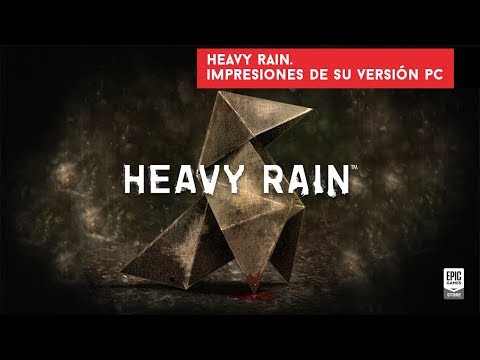 Heavy Rain. Primeras impresiones de la versión para PC de la aventura narrativa de Quantic Dream