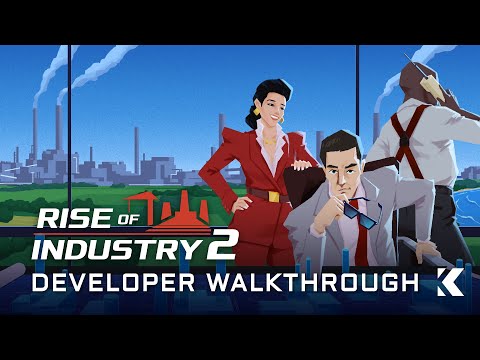 Rise of Industry 2 | Developer Walkthrough