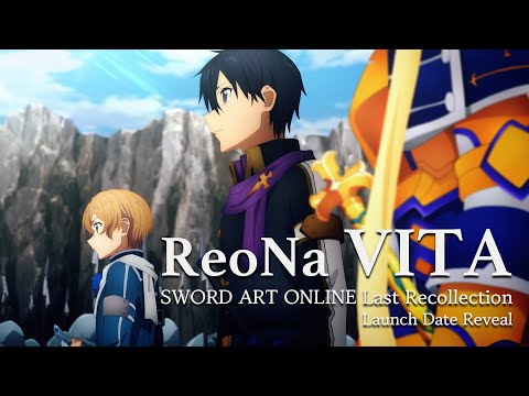 ReoNa SWORD ART ONLINE Last Recollection - Launch Date Reveal