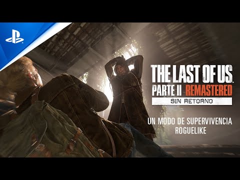 The Last of Us Parte II Remastered - Tráiler del MODO SIN RETORNO en ESPAÑOL| PlayStation España