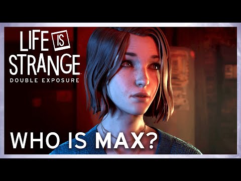 Who Is Max? Life is Strange: Double Exposure