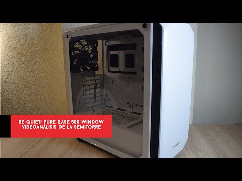 Be Quiet! Pure Base 500 Window White. Videoanálisis de la semitorre #hardware | Gameit ES