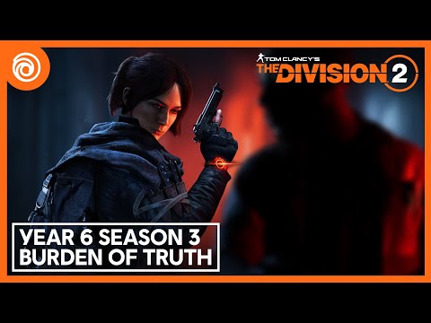 The Division 2: Year 6 Season 3 - Burden of Truth (Official trailer)