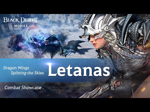 Gameplay Trailer for 「Letanas」 Who Spreads Her Dragon Wings｜Black Desert Mobile