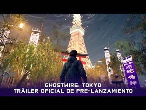 Ghostwire: Tokyo - Tráiler oficial de pre-lanzamiento