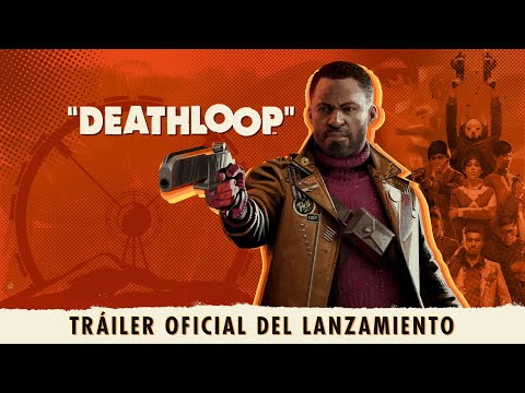 DEATHLOOP – Tráiler oficial del lanzamiento: cuenta atrás para la libertad