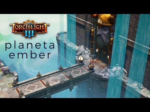 Torchlight III - Planeta ember