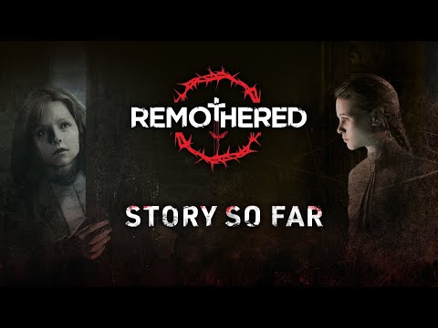 Remothered: Broken Porcelain – The Story So Far [SPA]