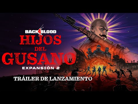 Back 4 Blood: tráiler de lanzamiento de &quot;Hijos del Gusano&quot;