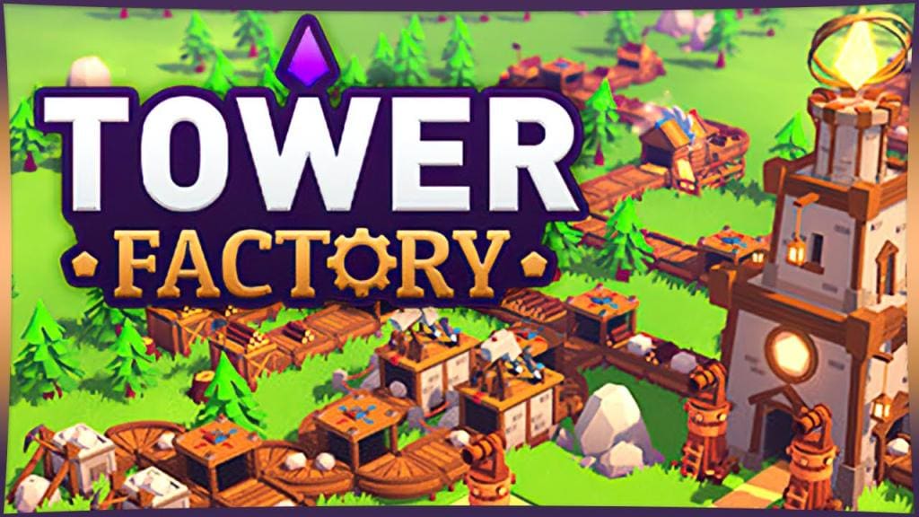 Tower Factory